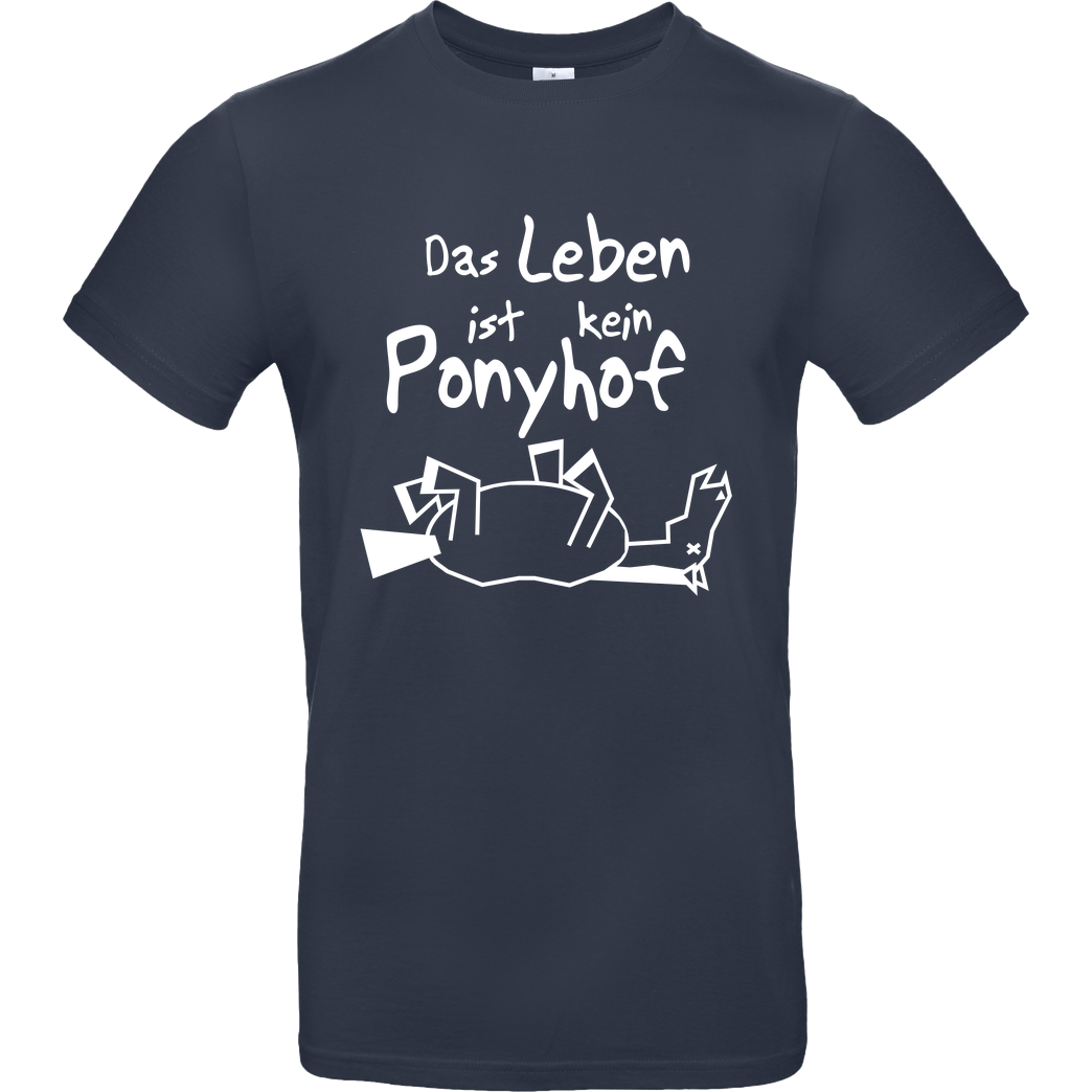 None Das Leben ist kein Ponyhof T-Shirt B&C EXACT 190 - Navy