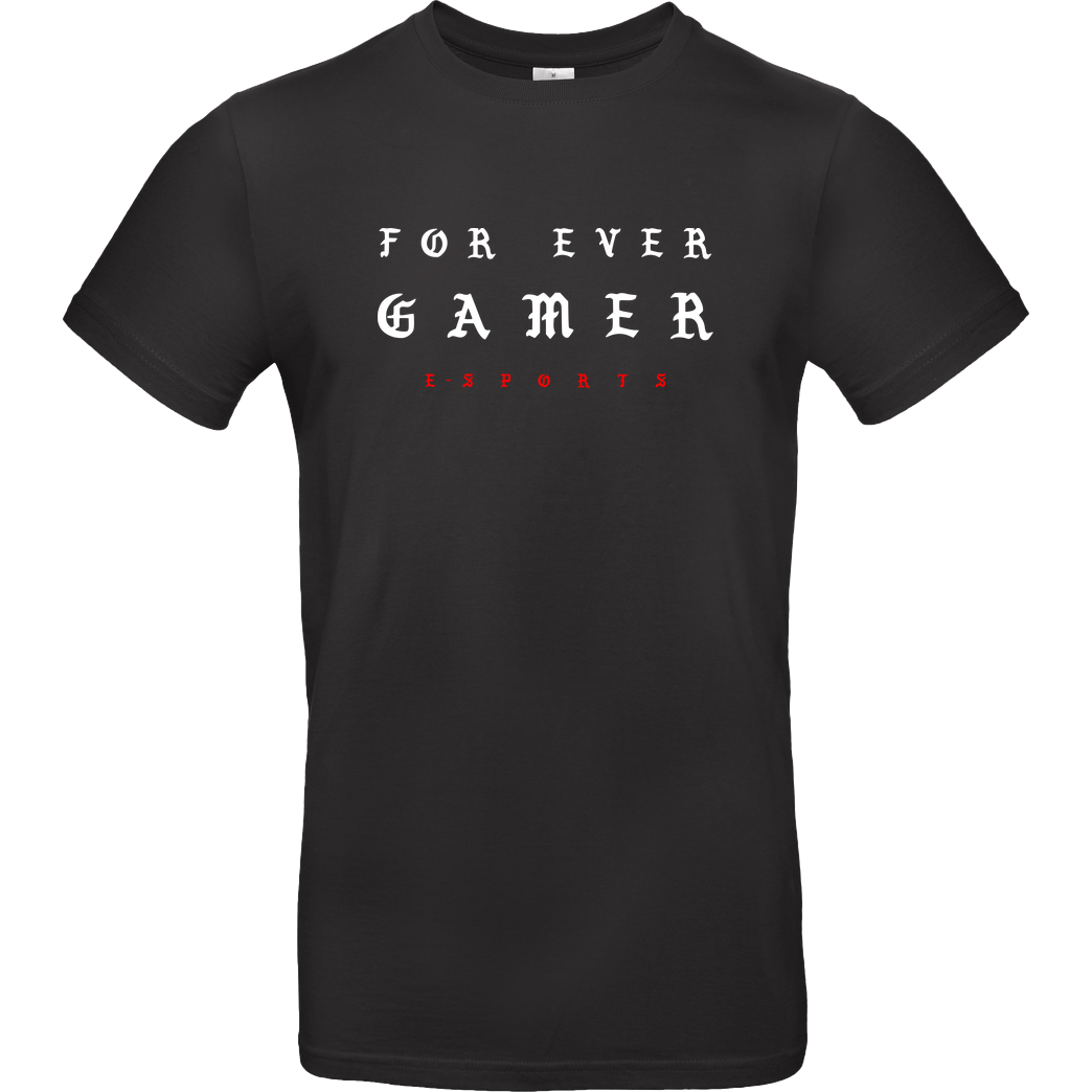 Geezy Geezy - For Ever Gamer T-Shirt B&C EXACT 190 - Schwarz