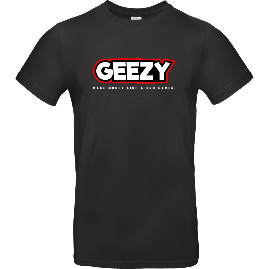 Geezy Geezy - Like a Pro T-Shirt B&C EXACT 190 - Schwarz