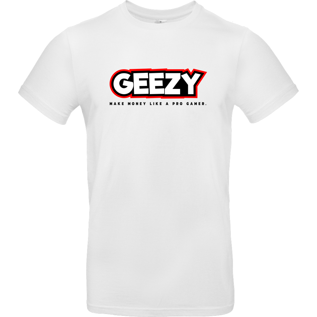 Geezy Geezy - Like a Pro T-Shirt B&C EXACT 190 - Weiß
