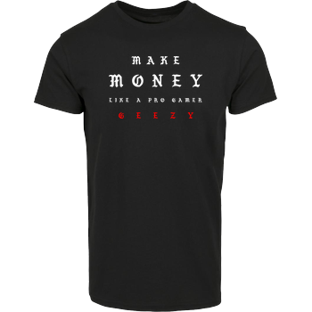 Geezy - Make Money Hausmarke T-Shirt  - Schwarz