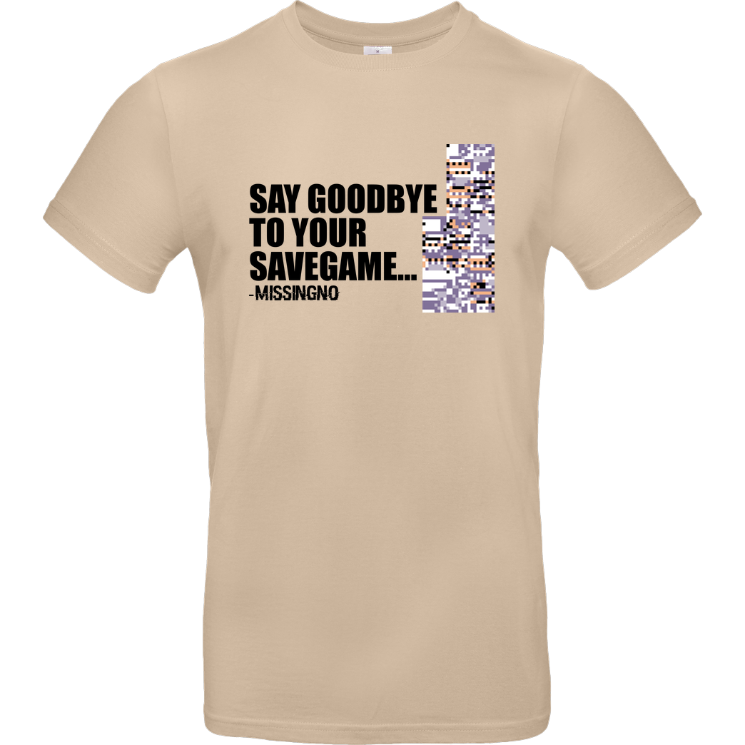 IamHaRa Goodbye Savegame T-Shirt B&C EXACT 190 - Sand