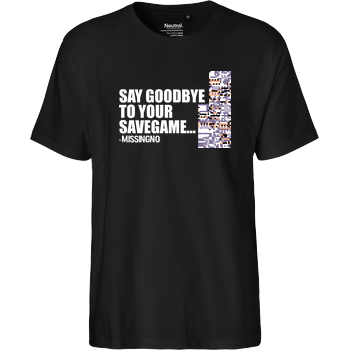 Goodbye Savegame Fairtrade T-Shirt - schwarz