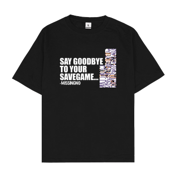 Goodbye Savegame Oversize T-Shirt - Schwarz