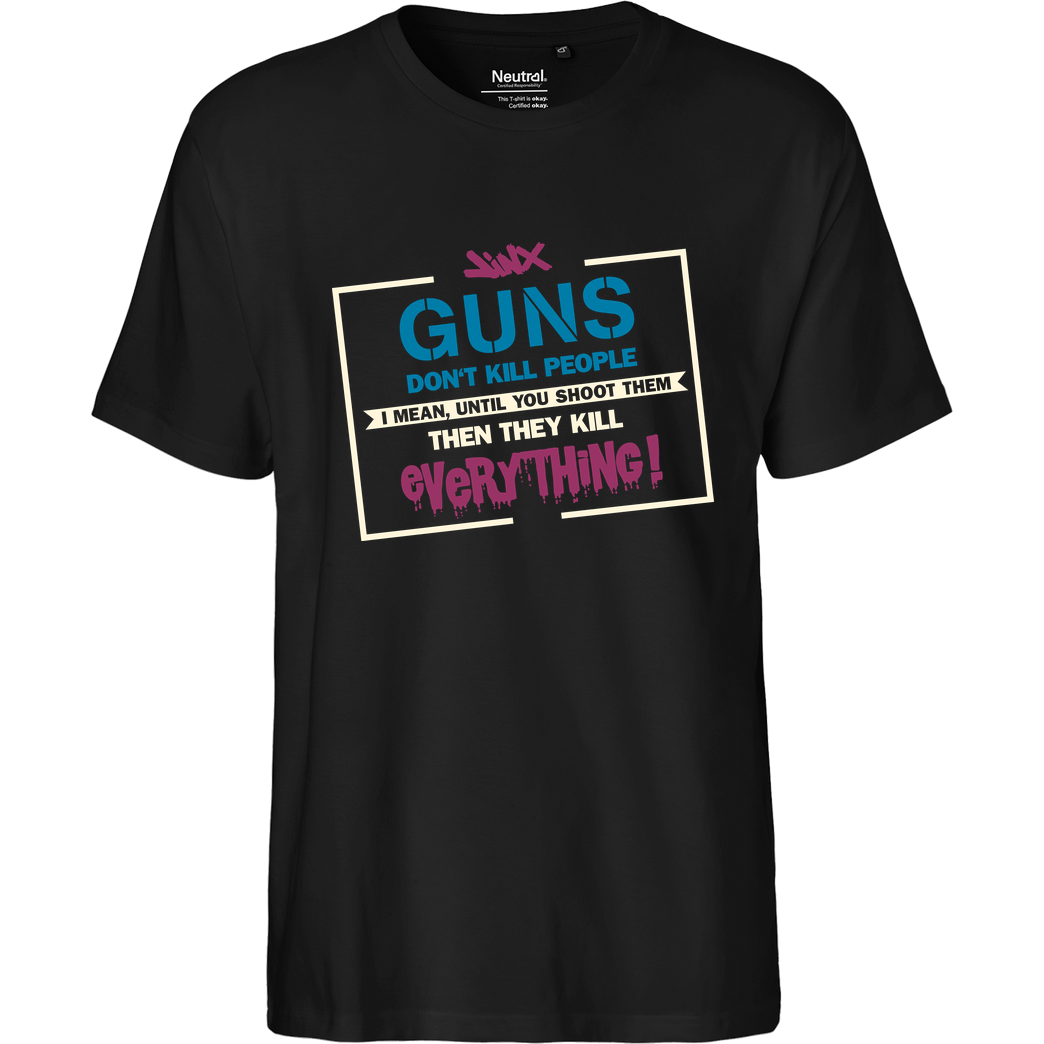 IamHaRa Guns don't Kill People T-Shirt Fairtrade T-Shirt - schwarz