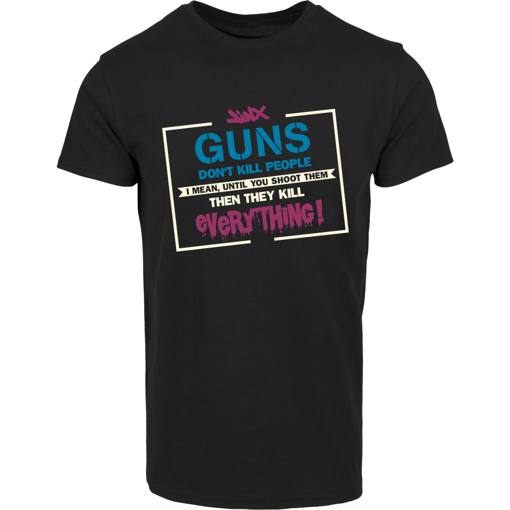 IamHaRa Guns don't Kill People T-Shirt Hausmarke T-Shirt  - Schwarz
