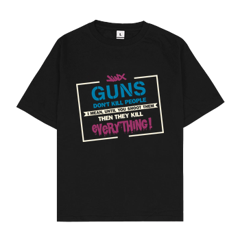 Guns don't Kill People Oversize T-Shirt - Schwarz