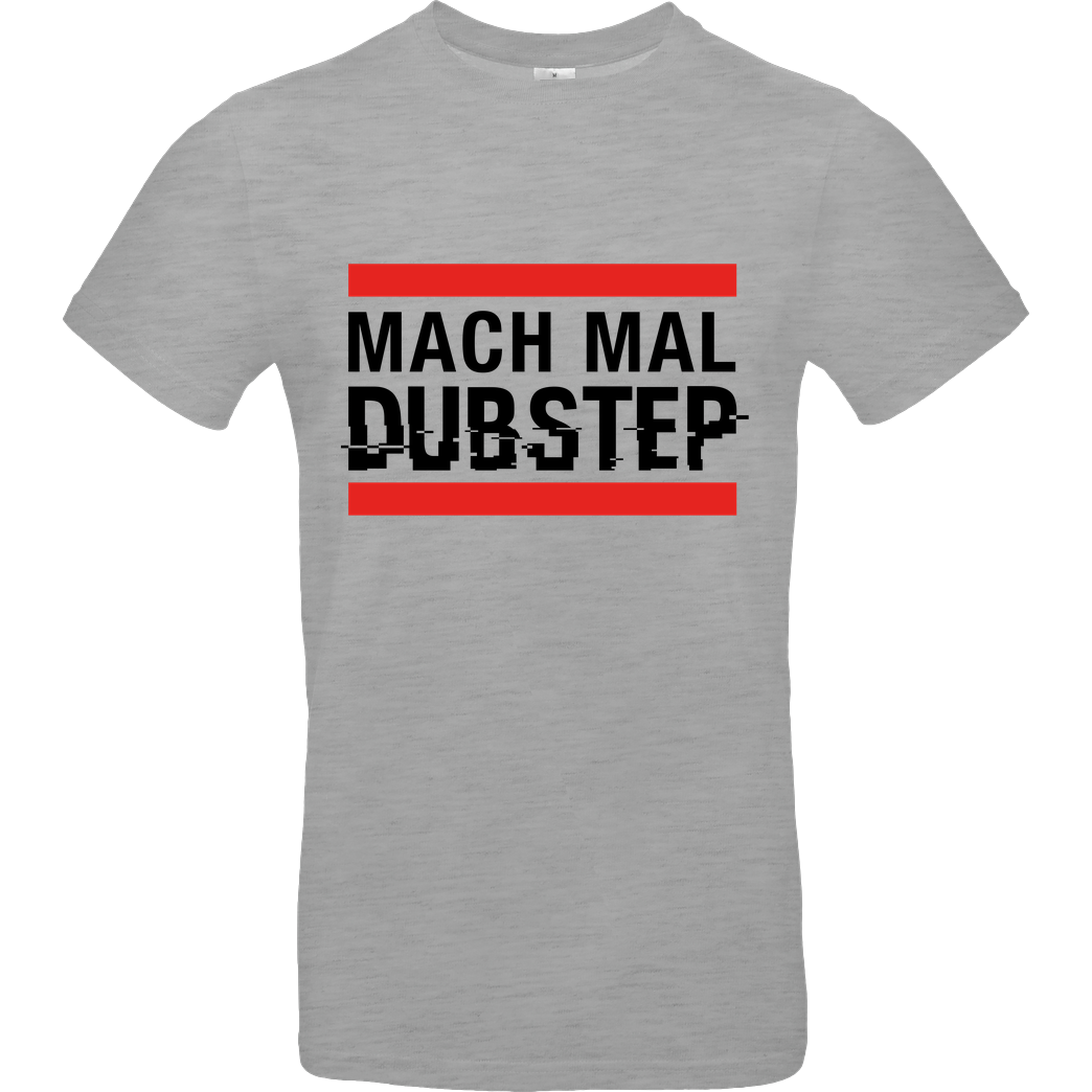 KsTBeats KsTBeats - Mach mal Dubstep T-Shirt B&C EXACT 190 - heather grey