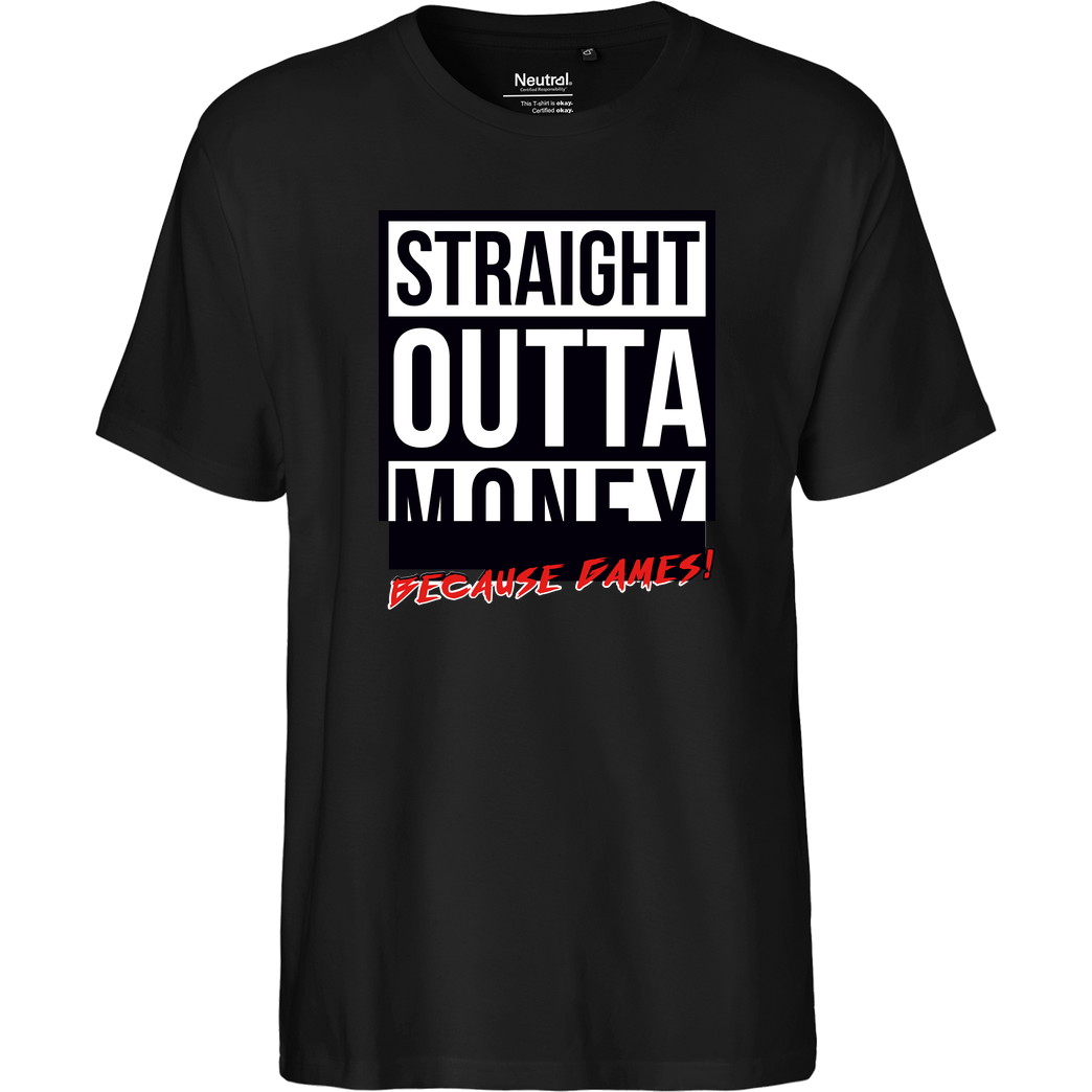 MasterTay MasterTay - Straight outta money (because games) T-Shirt Fairtrade T-Shirt - schwarz