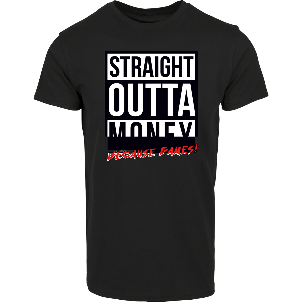 MasterTay MasterTay - Straight outta money (because games) T-Shirt Hausmarke T-Shirt  - Schwarz