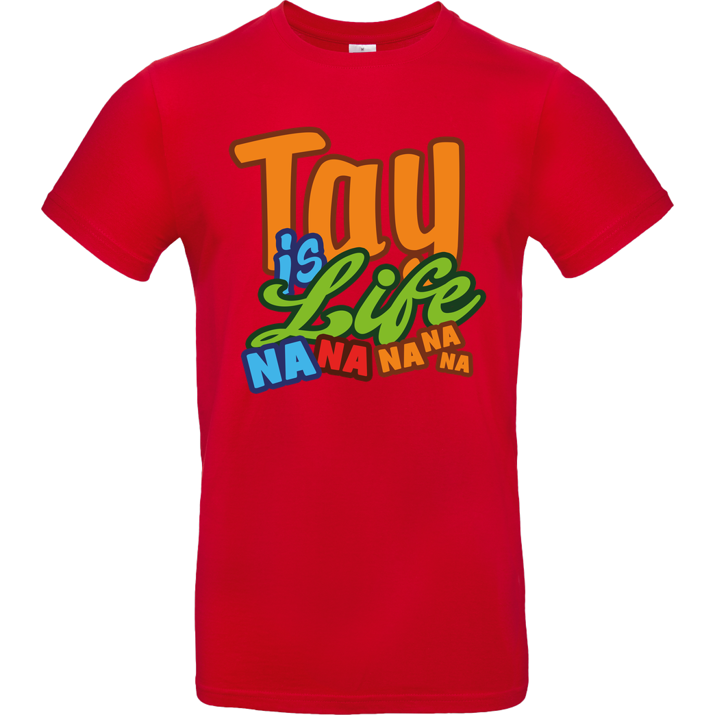 MasterTay MasterTay - Tay is Life T-Shirt B&C EXACT 190 - Rot