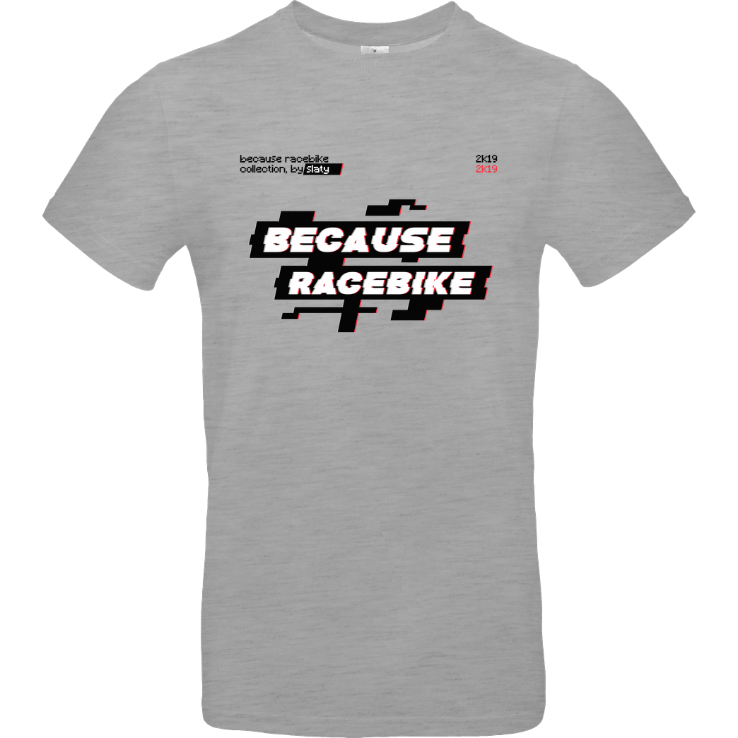 Slaty Slaty - Because Racebike Arcade T-Shirt B&C EXACT 190 - heather grey