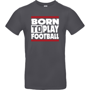 VenomFIFA - Born to Play Football B&C EXACT 190 - Dark Grey