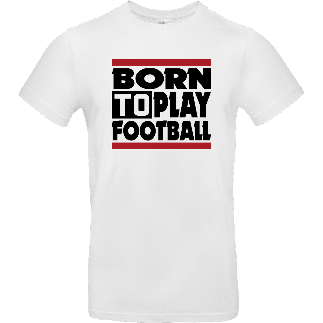 VenomFIFA VenomFIFA - Born to Play Football T-Shirt B&C EXACT 190 - Weiß
