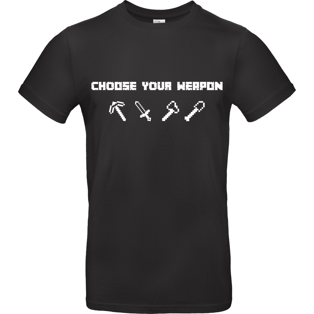 bjin94 Choose Your Weapon MC-Edition T-Shirt B&C EXACT 190 - Black