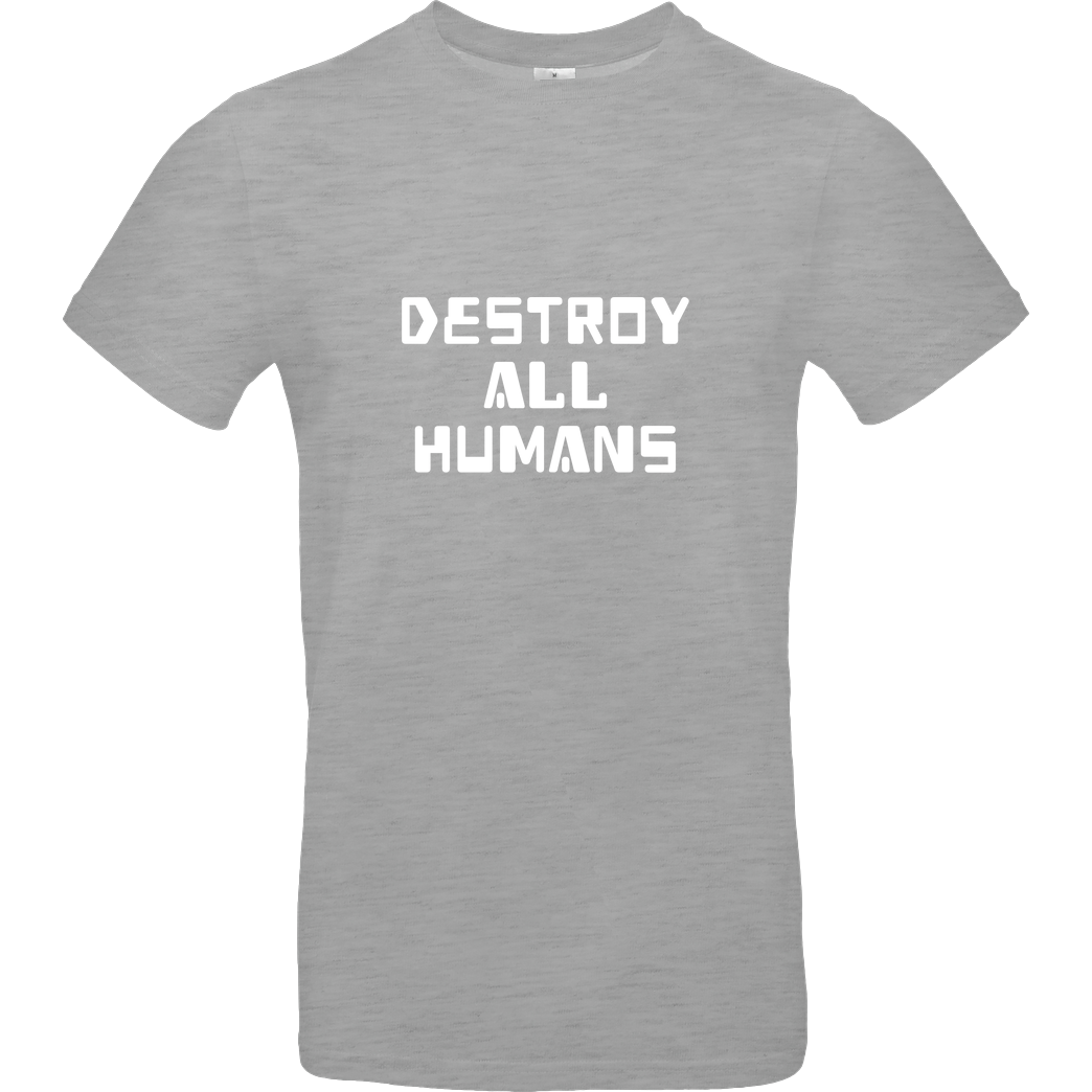 None destroy all humans T-Shirt B&C EXACT 190 - heather grey