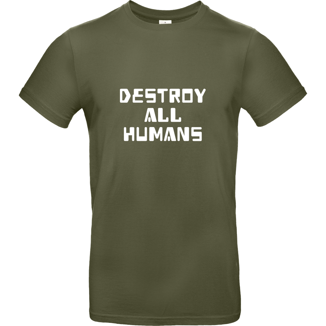 None destroy all humans T-Shirt B&C EXACT 190 - Khaki
