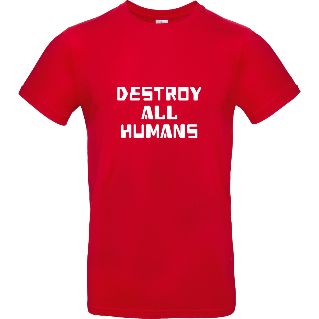 None destroy all humans T-Shirt B&C EXACT 190 - Red