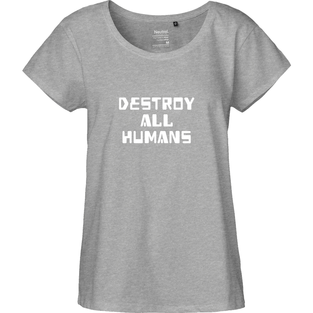 None destroy all humans T-Shirt Fairtrade Loose Fit Girlie - heather grey