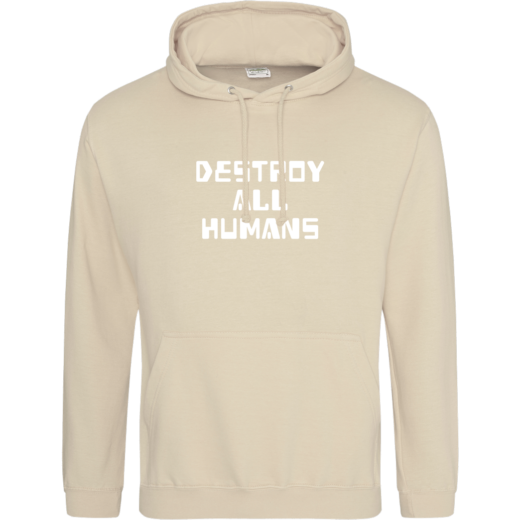 None destroy all humans Sweatshirt JH Hoodie - Sand