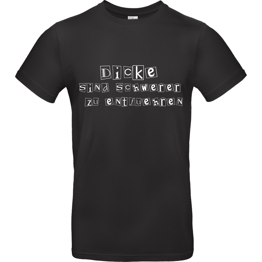 None Dicke sind schwerer... T-Shirt B&C EXACT 190 - Black