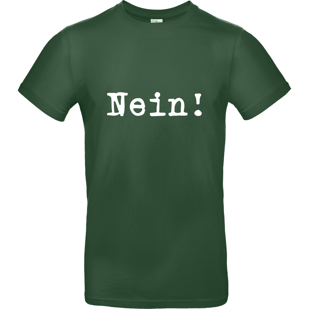 None Nein! T-Shirt B&C EXACT 190 -  Bottle Green