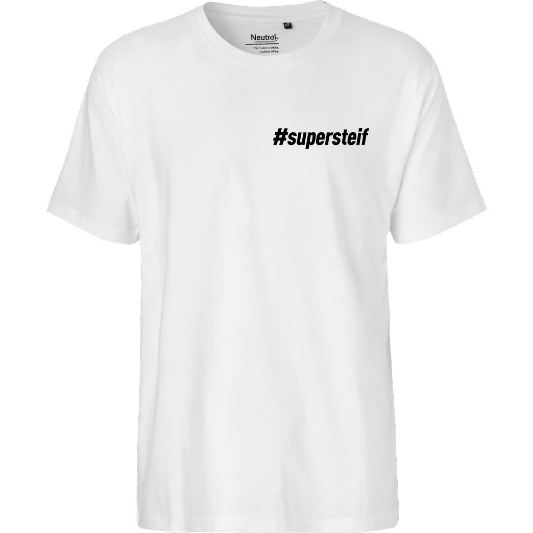 Smexy Smexy - #supersteif T-Shirt Fairtrade T-Shirt - white